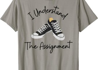 Election 2024 I Understand The Assignment Chucks and Pearls T-Shirt