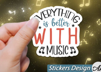 Everything is better with music Stickers