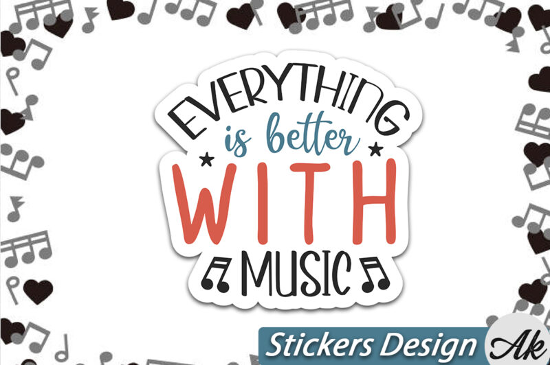 Everything is better with music Stickers