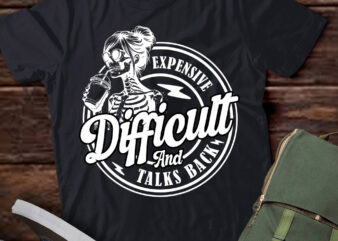 Expensive Difficult And Talks Back Funny Skeleton Gift lts-d