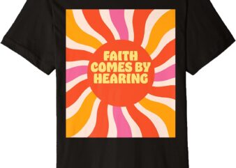 FAITH COMES BY HEARING Premium T-Shirt