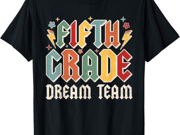 Fifth grade dream team retro back to school teacher student t-shirt