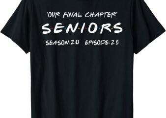 Final Chapter Class of 2025 Senior Retro Funny Seniors 2025 T-Shirt