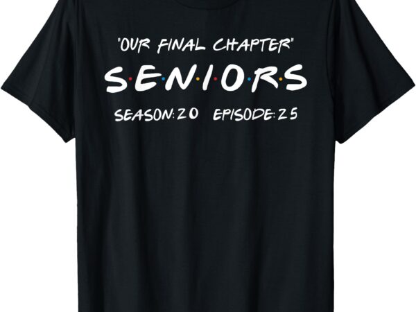 Final chapter class of 2025 senior retro funny seniors 2025 t-shirt