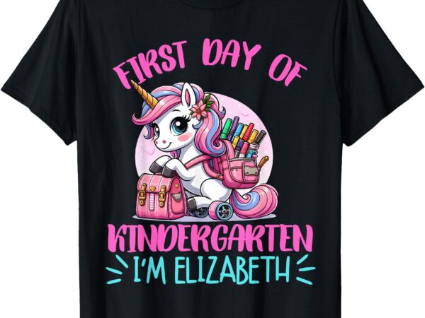 First day of kindergarten ,i’m elizabeth for girl t-shirt