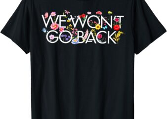 Floral We Won_t Go Back Kamala Vote Madam President 2024 T-Shirt