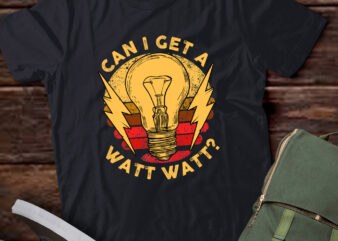 Funny Can I Get A Watt Watt Vintage Electrician Gift lts-d