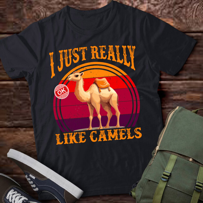 Funny I Just Really Like Camels Ok Camels Lover Gift lts-d