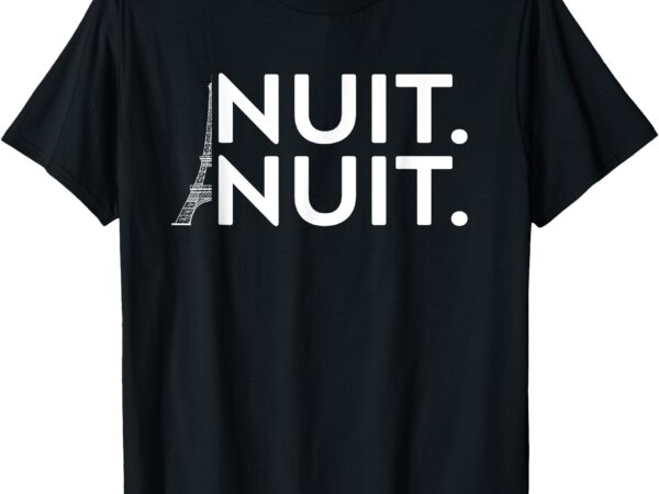 Funny nuit nuit tee t-shirt