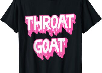 Funny Pink Throat Goat Adult Humor Sarcastic Outfit T-Shirt