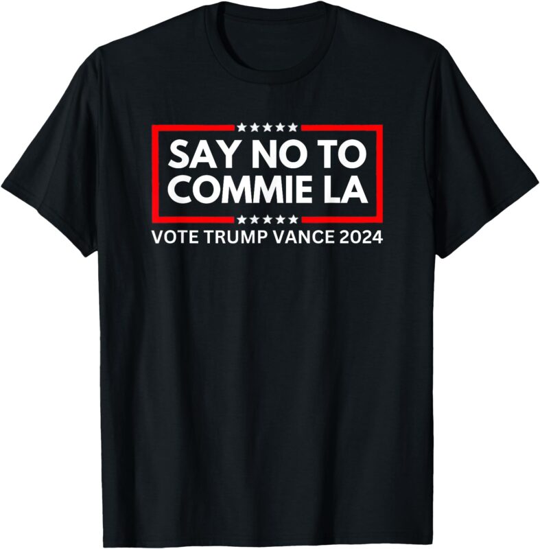 Funny Political Say No To Commie La Vote Trump Vance 2024 T-Shirt