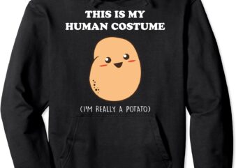 Funny Potato Halloween Gift This Is My Human Costume Potato Pullover Hoodie