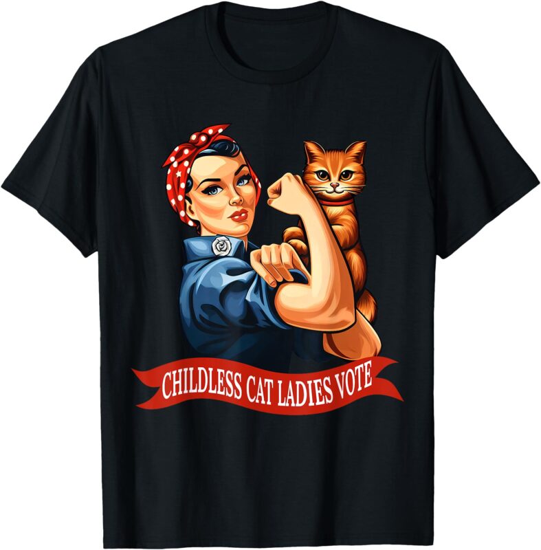 Funny Vintage Childless Cat Ladies Vote Rosie The Riveter T-Shirt