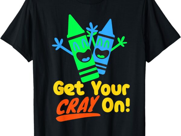 Get your cray on kids boys girls back to school crayon t-shirt