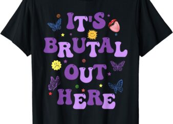 God It’s Brutal Out Here Music Lover T-Shirt