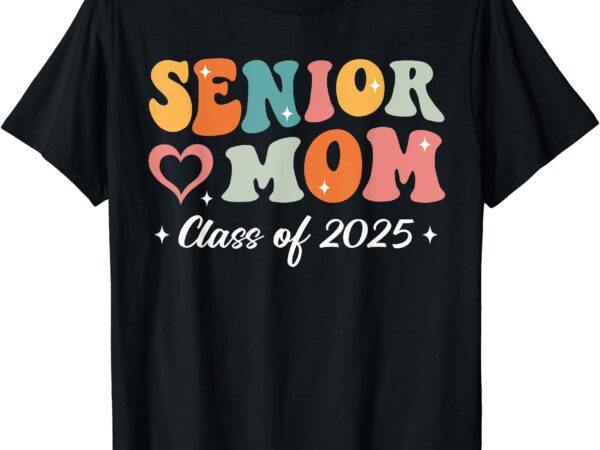 Groovy senior mom class of 2025 back to school graduation t-shirt