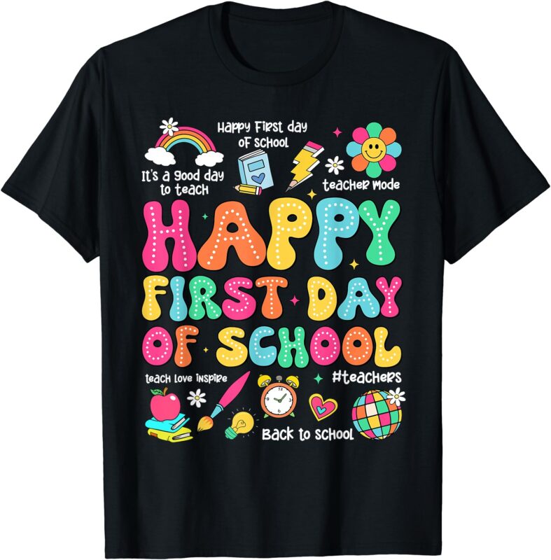 Happy First Day Of School Teacher Shirt, 1st Back To School T-Shirt