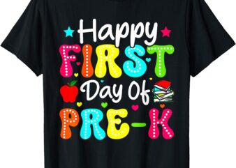 Happy First Day of Pre-k Preschool Back To School Teacher T-Shirt