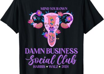 Harris Waltz 2024 Election Mind Your Own Damn Business T-Shirt