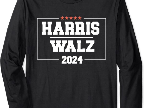 Harris walz 2024 campaign for president harris waltz ’24 long sleeve t-shirt