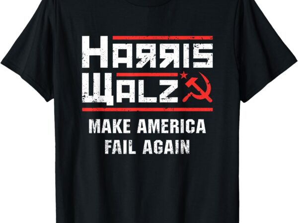 Harris walz make america fail again anti kamala socialist t-shirt