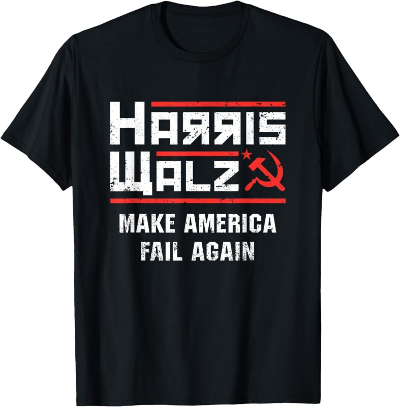 Harris Walz Make America Fail Again Anti Kamala Socialist T-Shirt