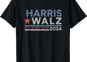 Harris _ Walz _ 2024 _ Kamala Harris _ Tim Walz _ Not Weird T-Shirt