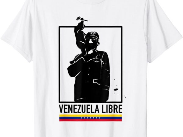 Hasta el final – abajo cadenas – venezuela libre t-shirt