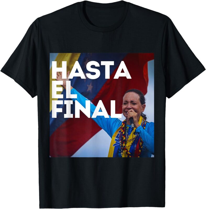 Hasta el Final Maria Corina Venezuela Libre T-Shirt