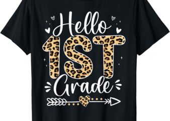 Hello 1st Grade Leopard Teacher Students Back To School Girl T-Shirt