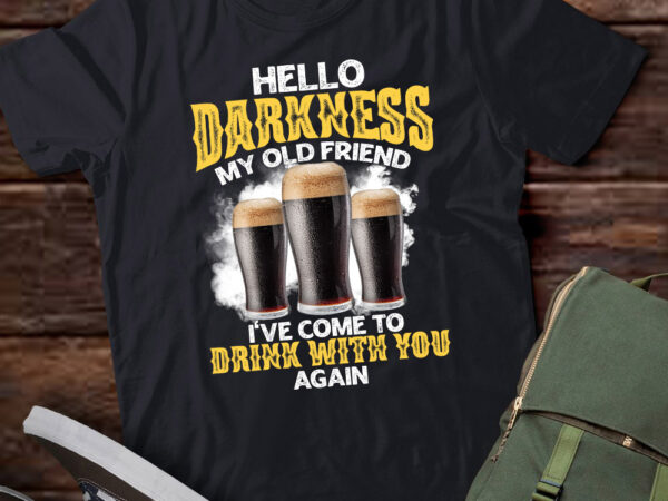 Hello darkness my old friend i’ve come to drink with you lts-d graphic t shirt