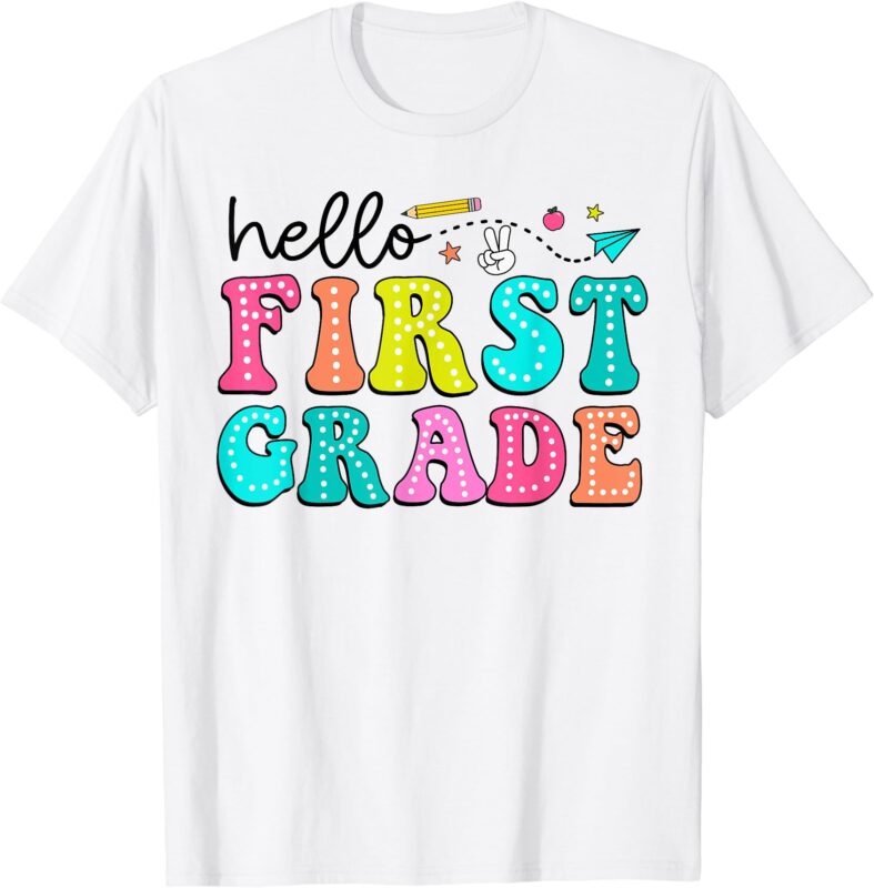 Hello First Grade Teacher Kids Back To School First Day T-Shirt