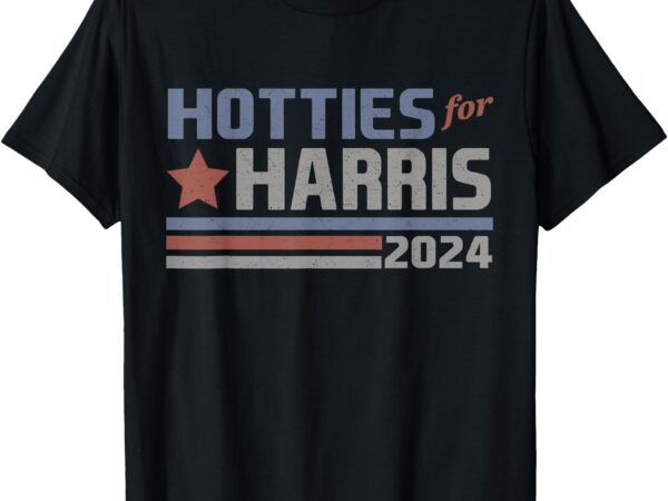 Hotties for harris 24 hotties for harris 2024 tee t-shirt