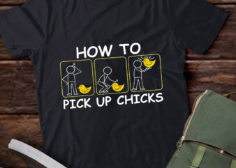 How To Pick Up Chicks Chicken Lover Farmer Farm Life Gift lts-d graphic t shirt