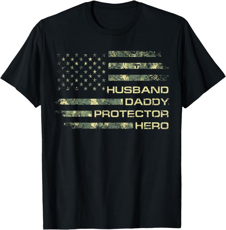 Husband Daddy Protector Hero Fathers Day Camo American Flag T-Shirt