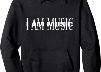 I AM MUSIC album Pullover Hoodie t shirt design for sale