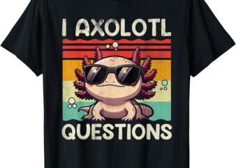 I Axolotl Questions Shirt Adults Youth Kids Retro Vintage T-Shirt