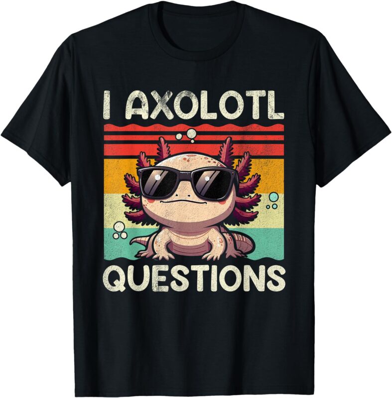 I Axolotl Questions Shirt Adults Youth Kids Retro Vintage T-Shirt