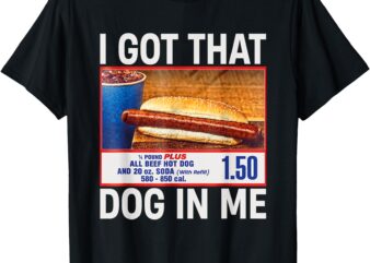 I Got That Dog In Me Funny HotDogs Combo 4th Of July Mom Dad T-Shirt