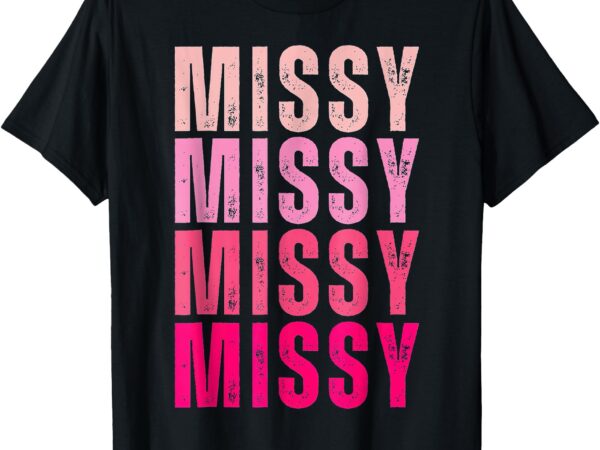 I love missy first name missy first name apparel t-shirt