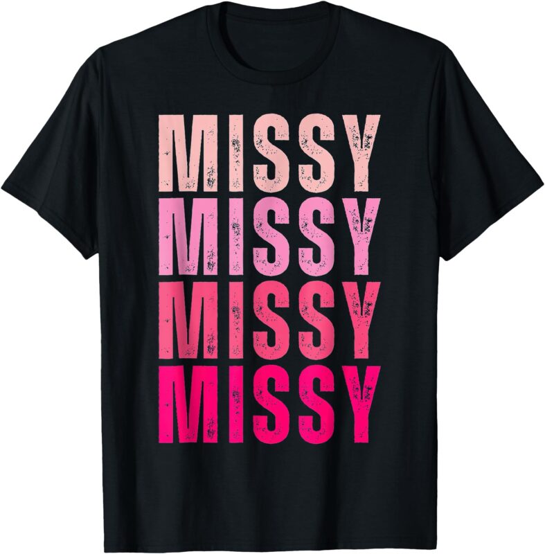 I Love Missy First Name Missy First Name Apparel T-Shirt