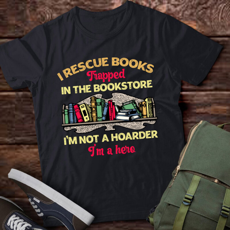 I Rescue Books Trapped In The Bookstore Reader Bookish Gift lts-d