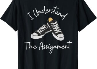 I Understand The Assignment – Kamala Harris 2024 Election T-Shirt