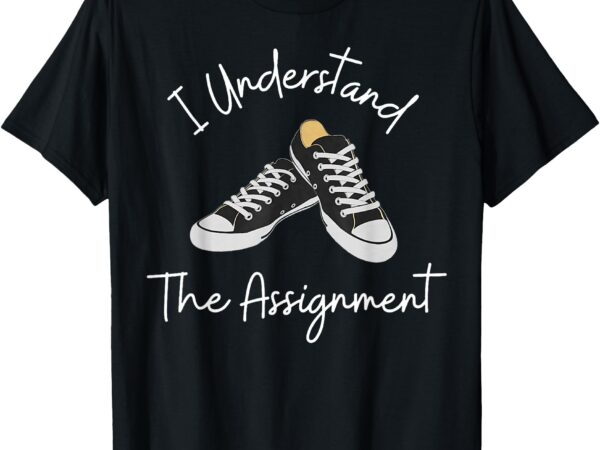 I understand the assignment – kamala harris 2024 election t-shirt