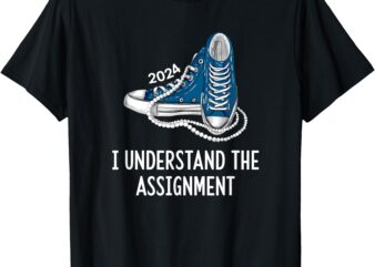 I Understand The Assignment Sneakers and Pearls Kamala 2024 T-Shirt