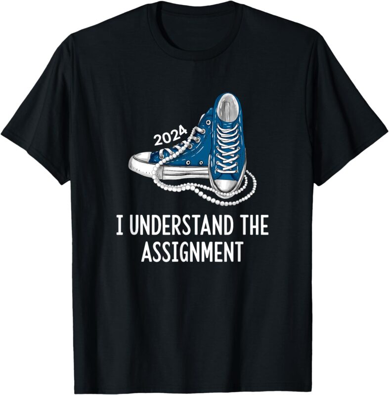 I Understand The Assignment Sneakers and Pearls Kamala 2024 T-Shirt