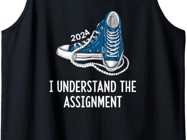 I understand the assignment sneakers and pearls kamala 2024 tank top t shirt design for sale