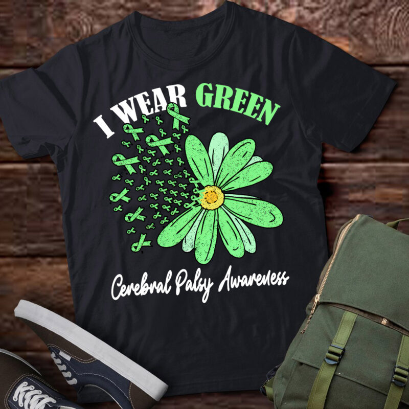 I Wear Green For My Daughter Cerebral Palsy Awareness T-Shirt ltsp