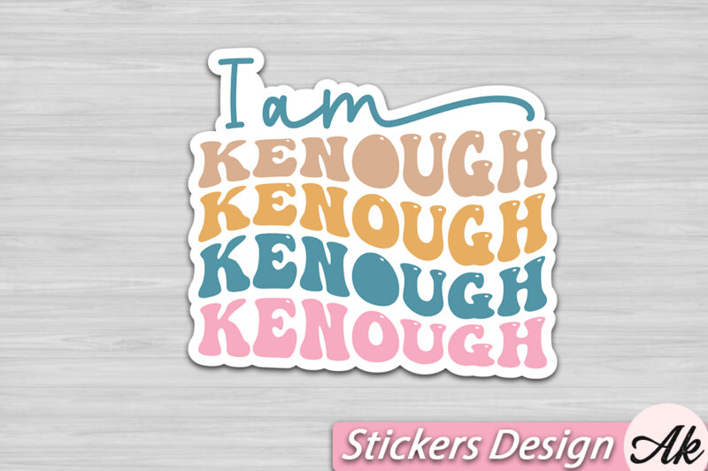 I am k enough Stickers