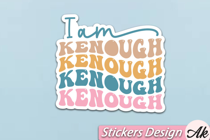 I am k enough Stickers